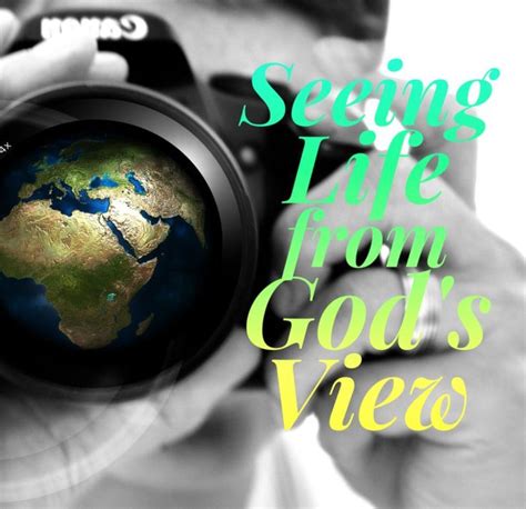 Seeing Life From Gods View Heavenly Treasures Ministry