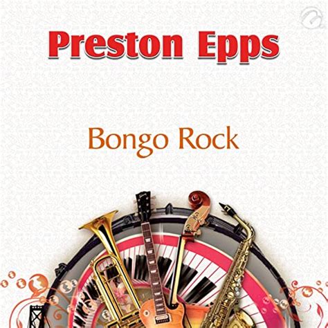 Bongo Rock Single By Preston Epps On Amazon Music