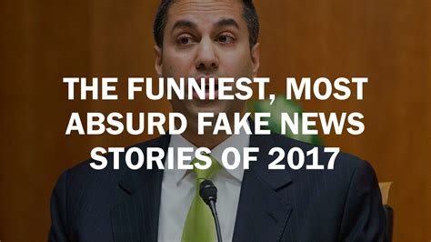 The Funniest Most Absurd Fake News Stories Of 2017