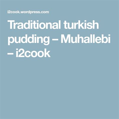 Traditional Turkish Pudding Muhallebi Turkish Kebab Pudding