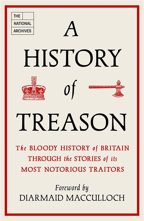 A History Of Treason The Bloody History Of Britain Through The Stories