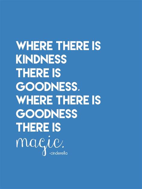 It taught us about hope and that kindness produces rewards beyond imagination. KINDNESS IS MAGIC | Disney quotes, Wisdom and Inspirational