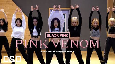 blackpink “pink venom” dance practice [magic dance] youtube