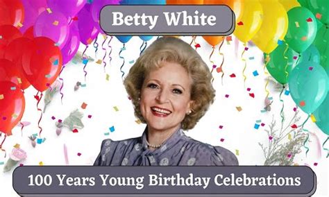 Betty White Birthday Celebrations Wanttono