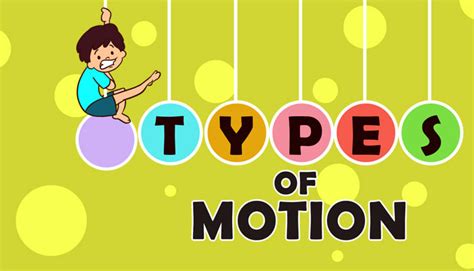 Types of Motion - Physics for Kids | Mocomi