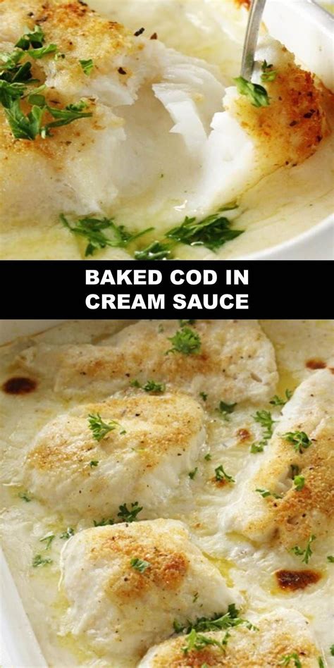 The Worlds Most Deliciou Baked Cod In Cream Sauce This Baked Cod Is