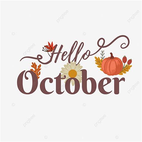 The Words Hello October Are Decorated With Autumn Leaves And Pumpkins