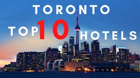 Top 10 Hotels In Toronto Canada Best Hotels In Toronto Top 10