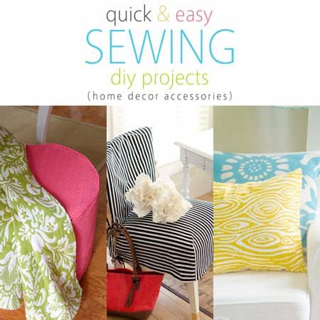 Creating decor custom decor for your home and family. Quick and Easy Sewing DIY Projects (Home Decor Accessories ...