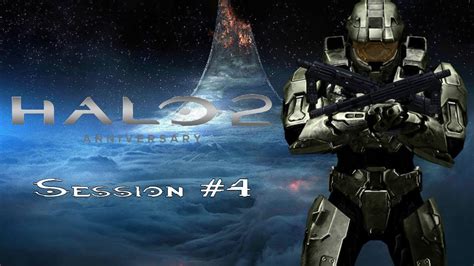 Halo 2 Anniversary Legendary Session 4 Youtube