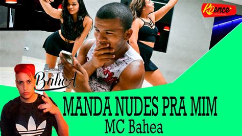 Manda Nudes Pra Mim Mc Bahea Coreografia Kdence Youtube