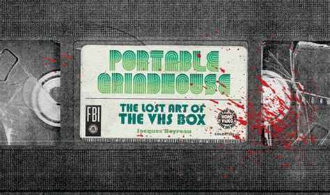 portable grindhouse the lost art of the vhs box