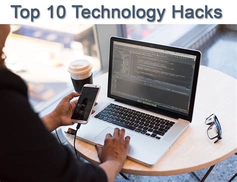 Use These Amazing Technology Hacks To Make Your Life Easier