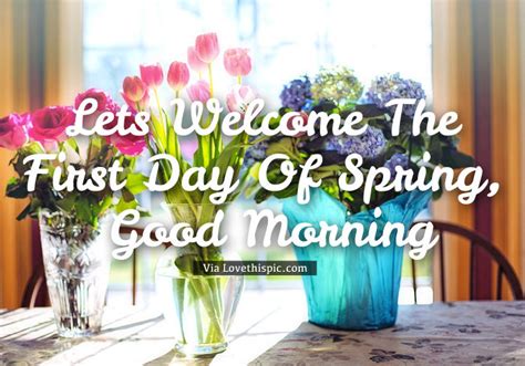 The difference between them is sometimes as great as a month. Lets Welcome The First Day Of Spring, Good Morning ...