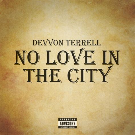 No Love In The City Single By Devvon Terrell Spotify