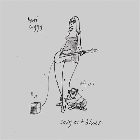 Sexy Cat Blues By Bent Ciggy On Spotify