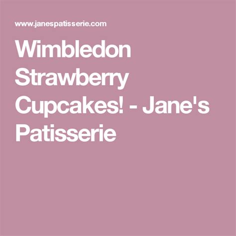 Wimbledon Strawberry Cupcakes Jane S Patisserie Strawberry Cupcakes Janes Patisserie