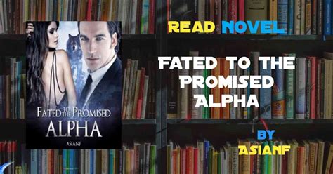Read Fated To The Promised Alpha Novel Full Episode Harunup