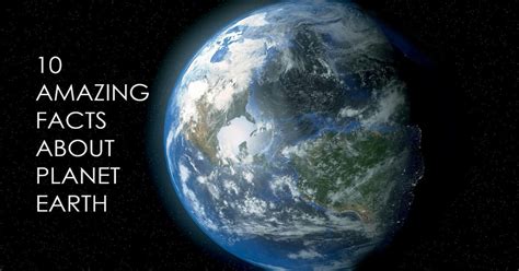 Earth Interesting Facts Top 10 Top 10 Facts Interesting Facts