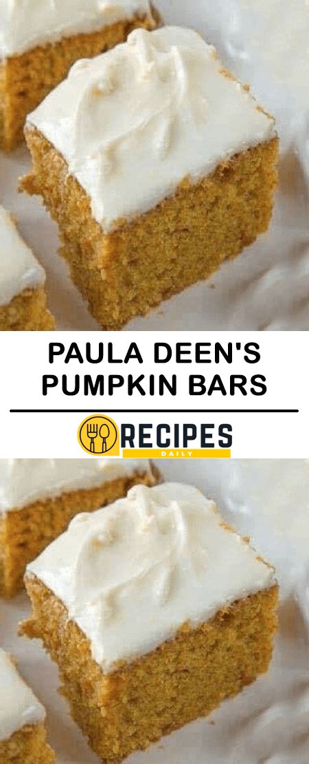 Spread the batter into a greased 13″x10″ baking pan, or two 8″x8. Paula Deen's Pumpkin Bars - Daily Recipes | Paula deen ...