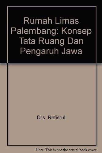 Rumah Limas Palembang Konsep Tata Ruang Dan Pengaruh