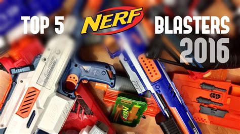 Special Top 5 Best Nerf Guns Of 2016 Youtube
