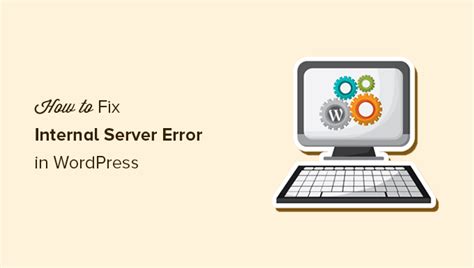 How To Fix The Internal Server Error In Wordpress Syndicate Solutions