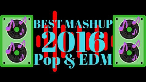 Other articles you might like. BEST MASHUP | 2016 songs Pop & EDM - YouTube