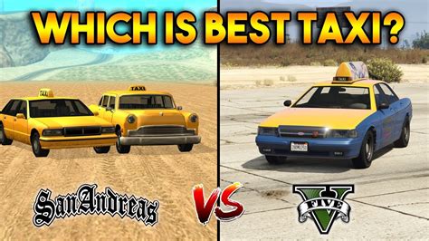 Gta 5 Taxi Vs Gta San Andreas Taxi Which Is Best Youtube