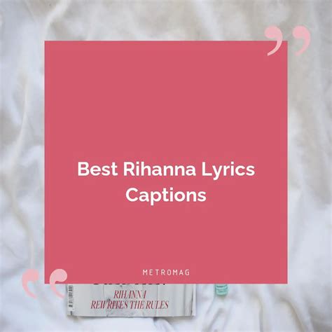 448 Rihanna Lyrics To Use As Instagram Captions Metromag