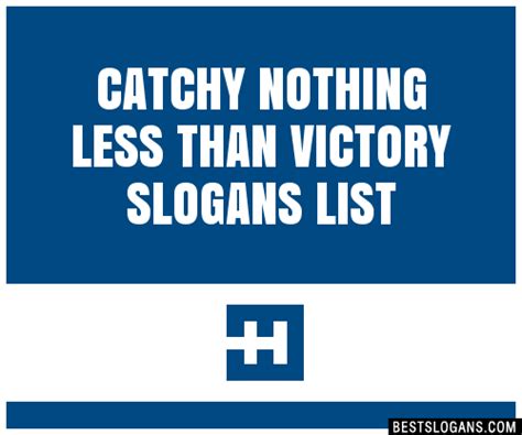 100 Catchy Nothing Less Than Victory Slogans 2023 Generator