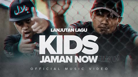Lanjutan Lagu Kids Jaman Now Music Video Pesan Untuk Generasi Muda