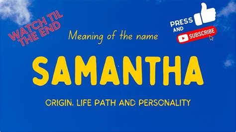 Meaning Of The Name Samantha Origin Life Path And Personality Youtube