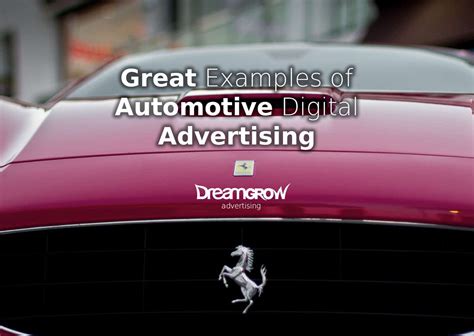 8 Examples Of Automotive Digital Advertising Campaigns Dreamgrow 2018