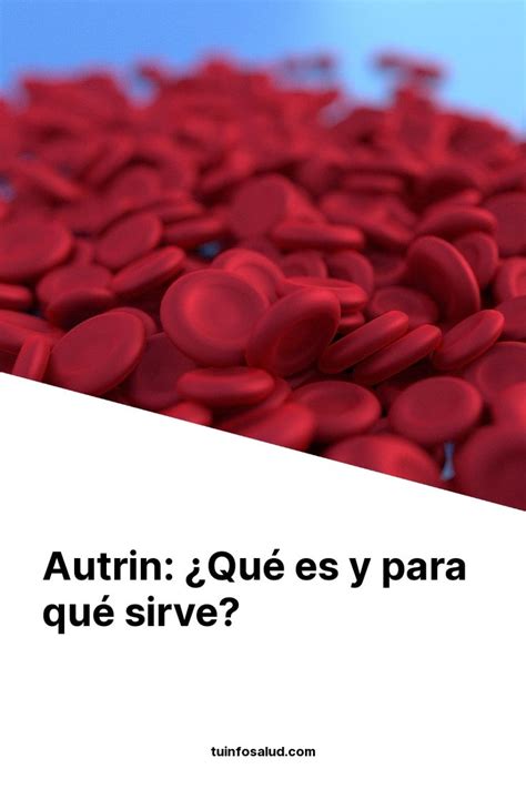 Autrin Qué es y para qué sirve TuInfoSalud Ingesta de alimentos