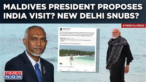 Lakshadweep Vs Maldives Row President Muizzu Proposes Visit India Snubs Amid Diplomatic