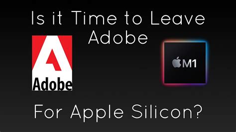 Apple Silicon Macs Are Here Should You Leave Adobe Youtube
