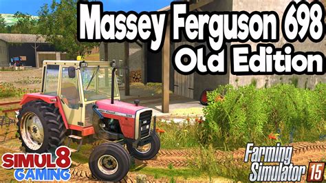 Massey Ferguson 698 Old Edition Farming Simulator 2015 Mod Showcase