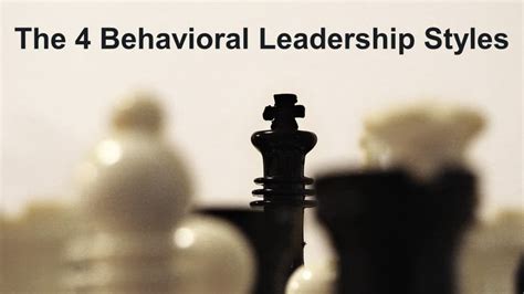 the 4 behavioral leadership styles business leadership today