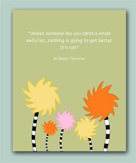 The Lorax Lorax Quotes Dr Seuss Quotes The Lorax