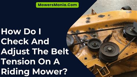 How Do I Check And Adjust The Belt Tension On A Riding Mower
