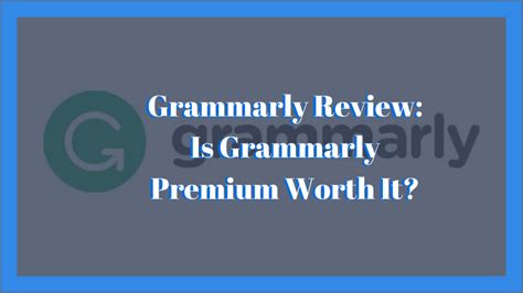 Grammarly Review 2023 Is Grammarly Premium Worth It Vidpixwords