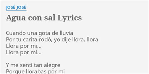 Agua Con Sal Lyrics By JosÉ JosÉ Cuando Una Gota De