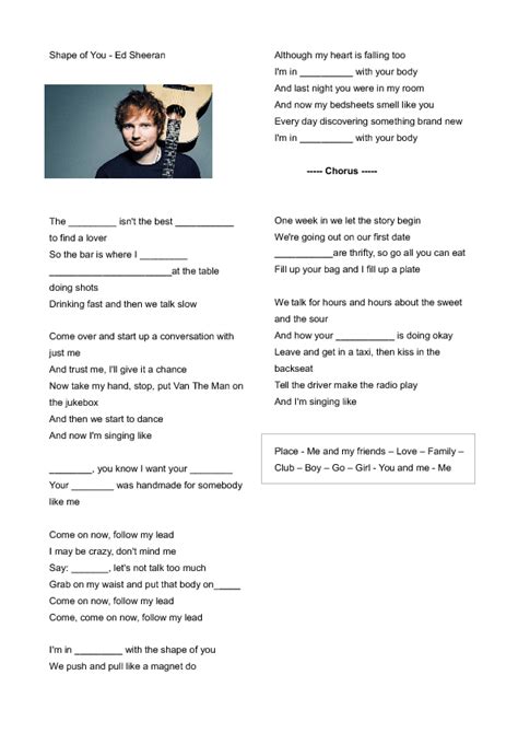 Girl, you know i want your love your love was handmade for somebody like me come on now, follow my lead i may be crazy, don't mind me say, boy, let's not talk too much grab on my waist. Song Worksheet: Shape of You by Ed Sheeran