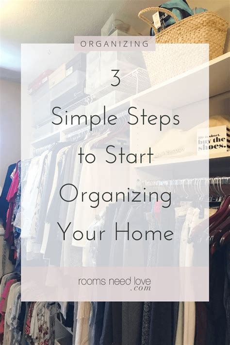 3 Simple Steps To Start Organizing Your Home Rooms Need Love