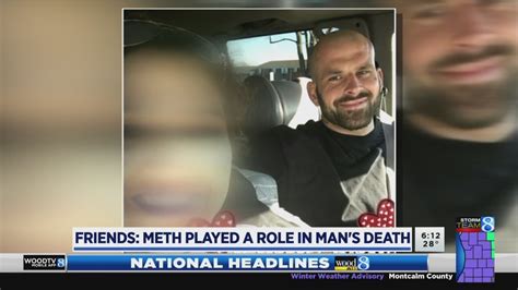 Friends Meth Played A Role In Mans Death Youtube