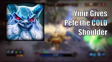 Smite Ymir Gives Pele The Cold Shoulder Youtube