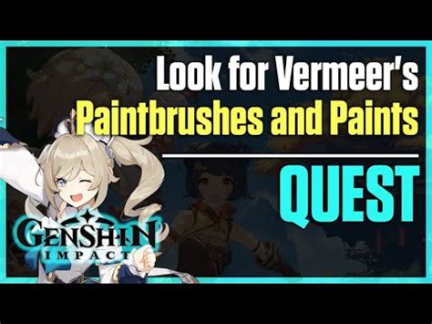 Genshin Impact Look For Vermeer S Paintbrushes And Paints Look For Another Strange Rock
