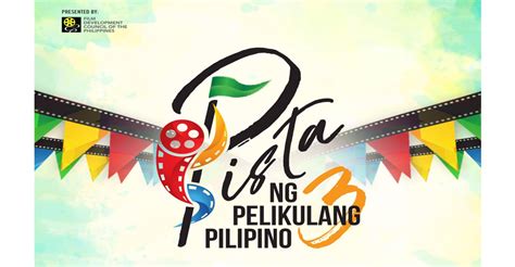Pista Ng Pelikulang Pilipino Ppp 3 To Celebrate 100 Years Of Ph
