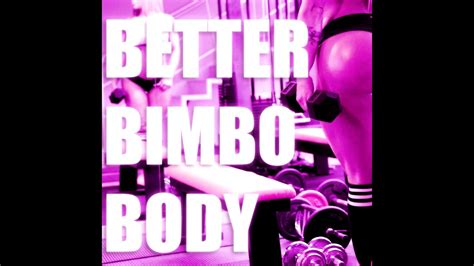 Better Bimbo Body Youtube Music